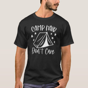 Camp Hair Don Care Happy Camper Camp Funny Campin T-Shirt