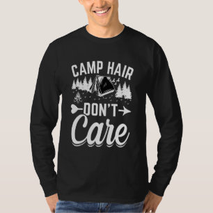 Camp Hair Dont' Care Camping Camper Happiness Gla T-Shirt