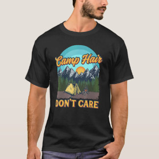 Camp Hair Dont Care - Fun Camping Outdoor Hiking D T-Shirt