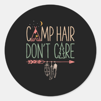 Camp Hair Dont Care Funny Camping Outdoor Camper W Classic Round Sticker