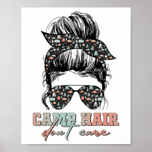 Camp Hair Don't Care Messy Bun Camping Life Campin Poster