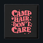 Camp Hair Don't Care Summer Camping Girls Groovy Magnet<br><div class="desc">Camp Hair Don't Care Summer Camping Girls Groovy</div>