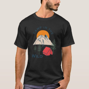 Camp In The Wild Summer Camping Team Outdoors Tent T-Shirt