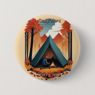 Camp More, Worry Less 2 Inch Round Button