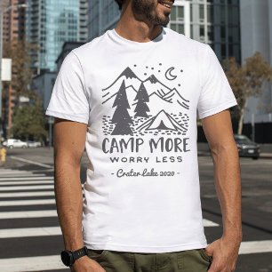 Camp More, Worry Less Custom Camping T-Shirt