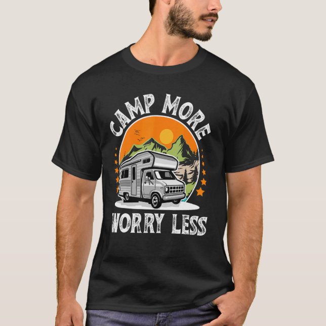 Camp More Worry Less I Camüen Camping Caravan WoMo T-Shirt (Front)