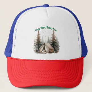 Camp More, Worry Less – Tent Art in the Woods Trucker Hat