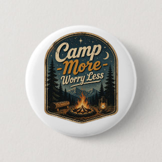 Camp More, Worry Less – Vintage Camping Adventure 2 Inch Round Button