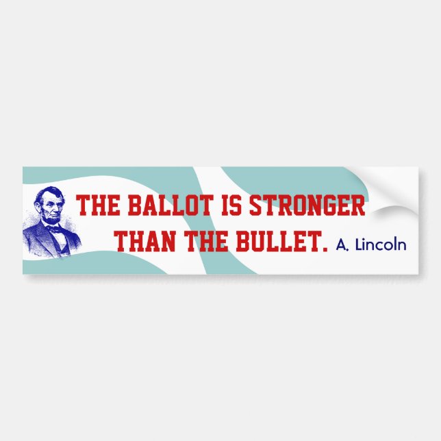 Campaign Abraham Lincoln Quote Bumper Stickers (Front)