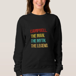 Campbell The Man The Myth The Legend Sweatshirt