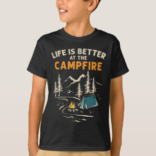 Camper Camp Camping Campfire Life Is Better At The T-Shirt
