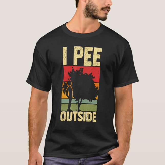 Camper  Camping Outdoor I pee outside T-Shirt (Front)