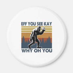 Camper Gift Eff You See Kay Why Oh You Birthday Magnet