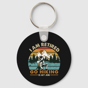 Camper Gift Go Hiking Is My Job Birthday Keychain