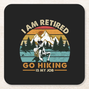 Camper Gift Go Hiking Is My Job Birthday Square Paper Coaster
