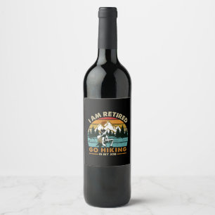 Camper Gift Go Hiking Is My Job Birthday Wine Label