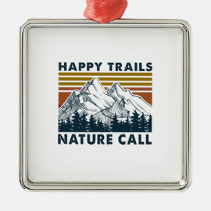 Camper Gift Happy Trails Nature Call Birthday Metal Ornament