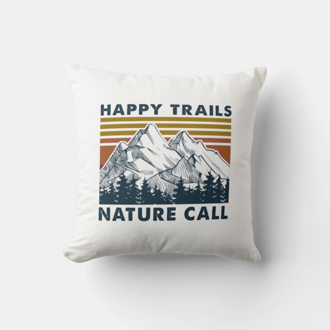 Camper Gift | Happy Trails Nature Call Birthday Throw Pillow (Front)