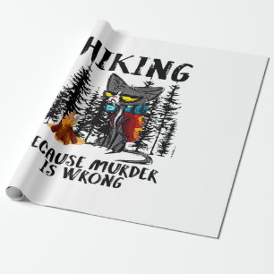 Camper Gift   Hiking Because Murder Is Wrong Xmas Wrapping Paper