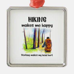 Camper Gift   Hiking Makes Me Happy Birthday Metal Ornament