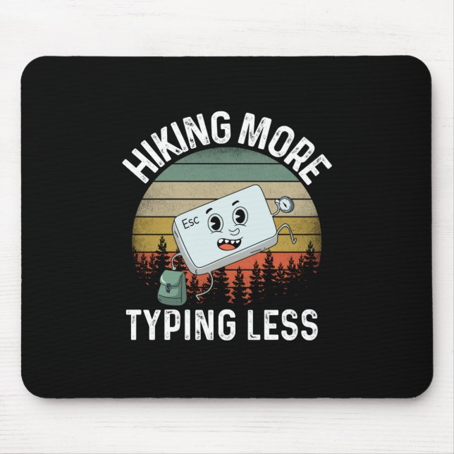 Camper Gift | Hiking More Typing Less Birthday Mouse Pad (Front)