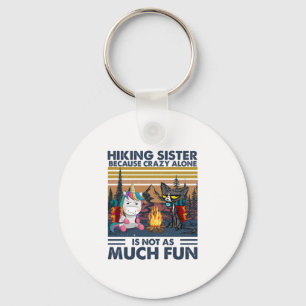 Camper Gift   Hiking Sister Because Crazy Alone Keychain