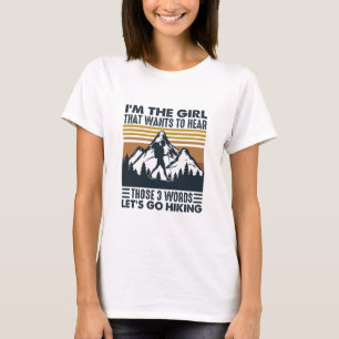 Camper Gift I Am The Girl Let Go Hiking Birthday T-Shirt
