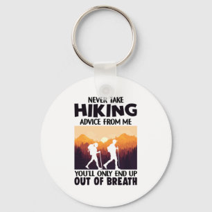 Camper Gift Never Take Hiking Advice From Me Keychain
