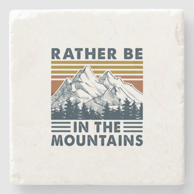 Camper Gift | Rather Be In The Mountains Birthday Stone Coaster (Front)