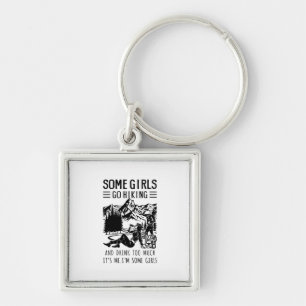 Camper Gift Some Girls Go Hiking Birthday Keychain