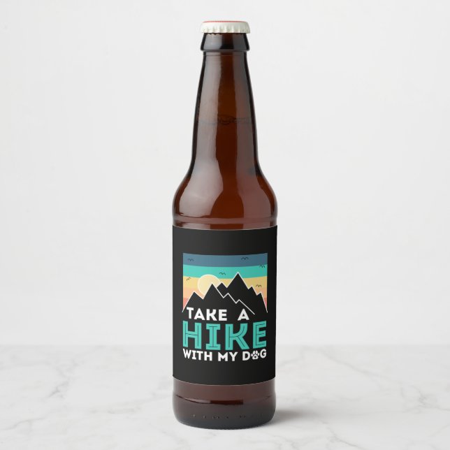 Camper Gift | Take A Hike With My Dog Birthday Beer Bottle Label (Front)