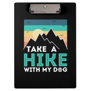 Camper Gift Take A Hike With My Dog Birthday Clipboard