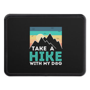 Camper Gift Take A Hike With My Dog Birthday Trailer Hitch Cover