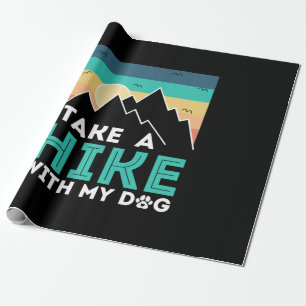 Camper Gift Take A Hike With My Dog Birthday Wrapping Paper