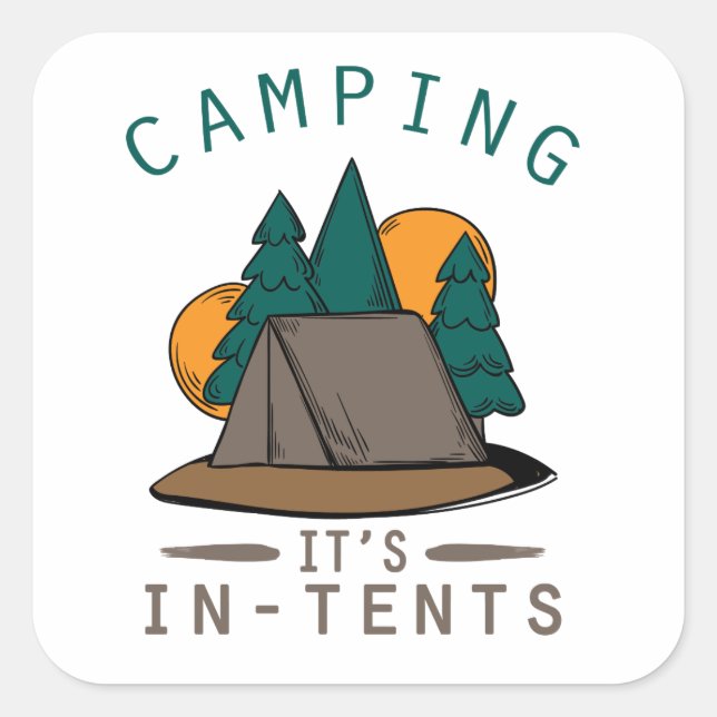 Camper Pun Camping It's In Tents Camp Out Square Sticker (Front)