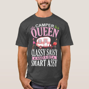 Camper Queen Classy Sassy & A Bit Samrt Assy Nana  T-Shirt