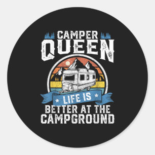 Camper Queen Life Is Better Campground Funny Campi Classic Round Sticker