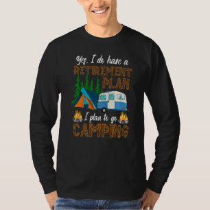 Camper Retirement Plan  Camping Rv Caravan Outdoor T-Shirt