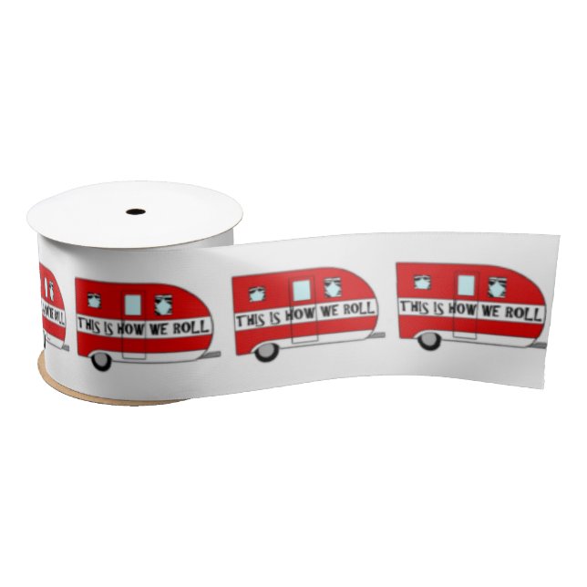 "CAMPER" (This is How We Roll) Ribbon Satin Ribbon (Spool)