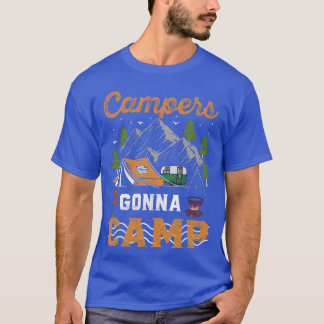 Campers Gonna Camp Outr Lovers family T-Shirt