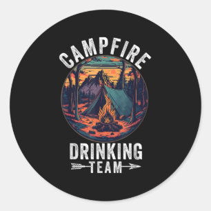 Campfire Drinking Team Camper Life Bonfire Funny C Classic Round Sticker
