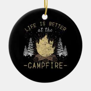 Campfire - Life Is Better By The Campfire Ceramic Ornament