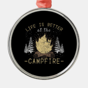 Campfire - Life Is Better By The Campfire Metal Ornament