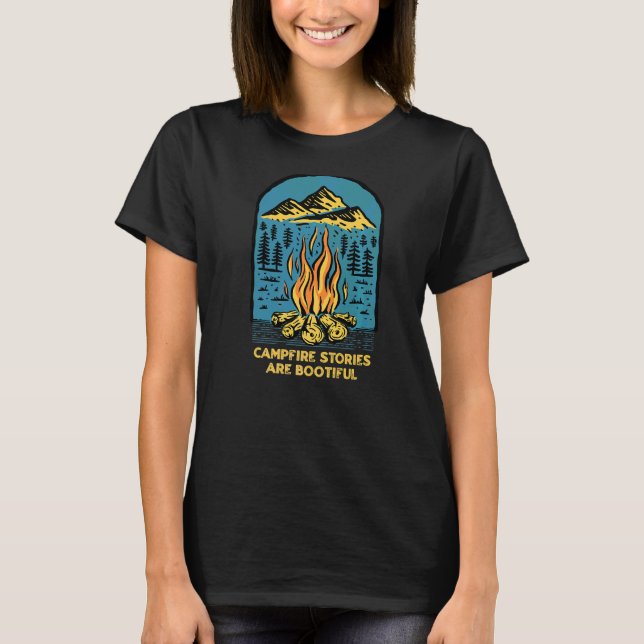 Campfire Stories Are Bootiful Camping Positivity C T-Shirt (Front)