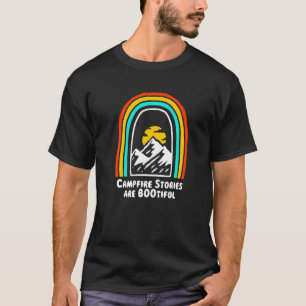 Campfire Stories Are Bootiful Camping Positivity C T-Shirt