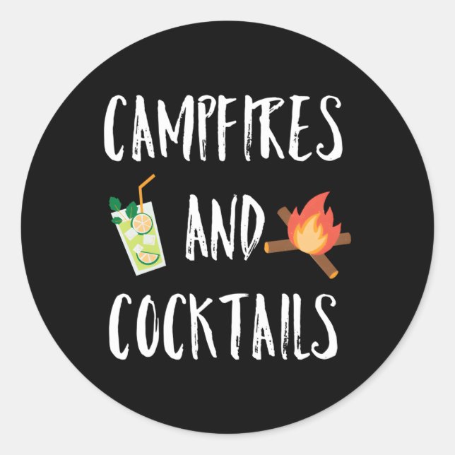 Campfires And Cocktails Outdoor Camg And Drinking Classic Round Sticker (Front)