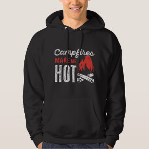 Campfires Make Me Hot Hoodie
