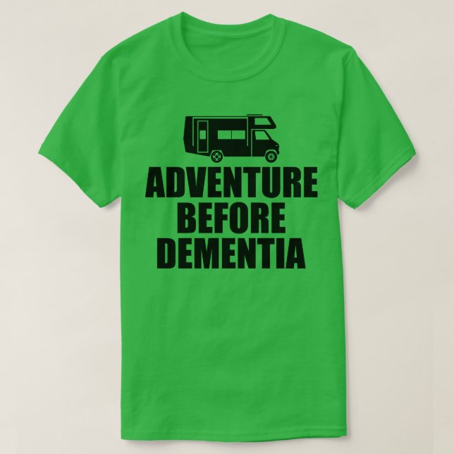 Camping Adventure Before Dementia T-Shirt (Design Front)