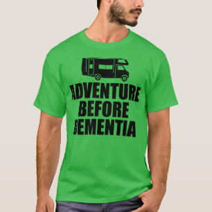 Camping Adventure Before Dementia T-Shirt