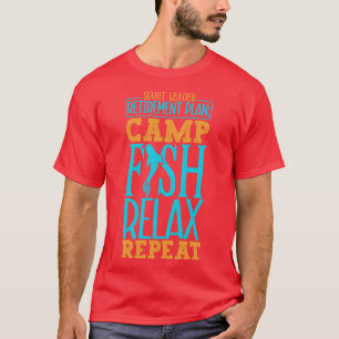 Camping and fishing Retirement Plan for Scout Lead T-Shirt
